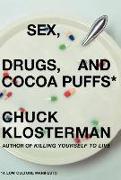 Sex, Drugs, and Cocoa Puffs: A Low Culture Manifesto