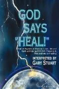 God Says, "Heal!"