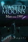 Wasted Moons