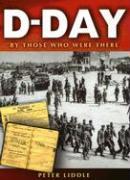D-day: by Those Who Were There