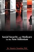 Social Security and Medicare for the New Millenium