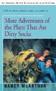 More Adventures of the Plant That Ate Dirty Socks