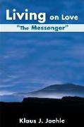 Living on Love: The Messenger