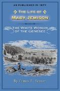 The Life of Mary Jemison: The White Woman of the Genesee