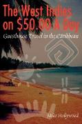 The West Indies on $50.00 a Day