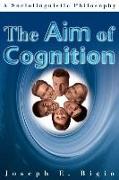 The Aim of Cognition: A Sociolinguistic Philosophy