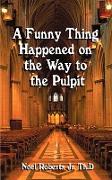A Funny Thing Happened on the Way to the Pulpit