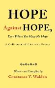 Hope Against Hope, Even When You Have No Hope