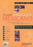 El Almanaque Mexicano: Un Compendio Exhaustivo Sobre Mexico en un Lenguaje Accesible y Claro = The Mexican Almanac
