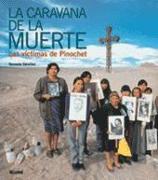 La Caravana de la Muerte: Las Victimas de Pinochet = The Caravan of Death