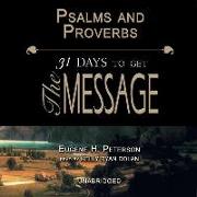 Psalms and Proverbs: 31 Days to Get the Message