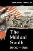 The Militant South, 1800-1861