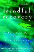 Mindful Recovery: A Spiritual Path to Healing from Addiction