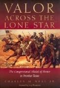 Valor Across the Lone Star: The Congressional Medal of Honor in Frontier Texas