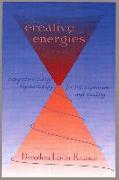 Creative Energies: Integrative Energy Psychotherapy for Self-Expression and Healing