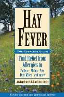 Hay Fever: The Complete Guide: Find Relief from Allergies to Pollens, Molds, Pets, Dust Mites, and More