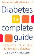 Diabetes: The Complete Guide: The Essential Introduction to Managing Diabetes