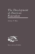 The Development of American Federalism