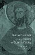 Dionysius the Areopagite on the Divine Names and the Mystical Theology