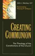 Creating Communion: The Thrology of the Constitutions of the Church