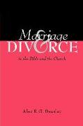 Marriage and Divorce in the Bible and the Church