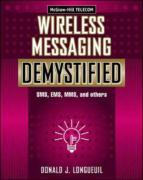 Wireless Messaging Demystified: SMS, EMS, Mms, Im, and Others