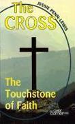 The Cross: The Touchstone of Faith