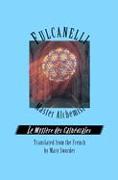Fulcanelli Master Alchemist: Le Mystere Des Cathedrales, Esoteric Intrepretation of the Hermetic Symbols of the Great Work