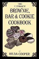 The Ultimate Brownie, Bar & Cookie Cookbook