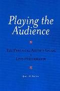 Playing the Audience: The Practical Actor's Guide to Live Performance