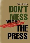 Don't Mess with the Press
