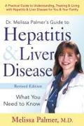 Dr. Melissa Palmer's Guide To Hepatitis and Liver Disease