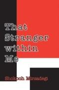 That Stranger within Me