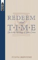 Redeem the Time: Sin in the Writings of John Owen