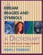 Dream Images and Symbols: A Dictionary