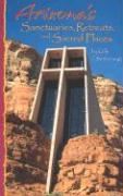 Arizona's Sanctuaries, Retreats, and Sacred Places