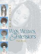 The World of Wigs, Weaves, and Extensions