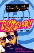 Now Dig This: The Unspeakable Writings of Terry Southern, 1950-1995