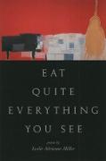 Eat Quite Everything You See: Poems