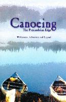 Canoeing the Precambrian Edge: Wilderness, Adventure and Legend