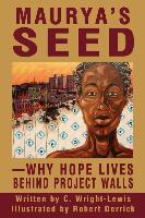 Maurya's Seed: Why Hope Lives Behind Project Walls