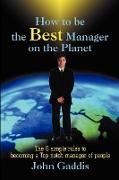 How to Be the Best Manager on the Planet