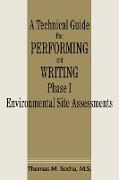 A Technical Guide for Performing and Writing Phase I Environmental Site Assessments
