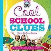 Cool School Clubs: [Fun Ideas and Activities to Build School Spirit]