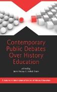 Contemporary Public Debates Over History Education (Hc)