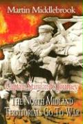 North Midland Territorials Go to War: The First Six Months in Flanders Trenches