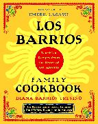 Los Barrios Family Cookbook: Tex-Mex Recipes from the Heart of San Antonio