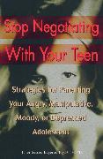 Stop Negotiating with Your Teen