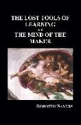 The Lost Tools of Learning and the Mind of the Maker (Paperback)
