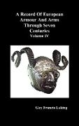 A Record of European Armour and Arms Through Seven Centuries, Volume IV